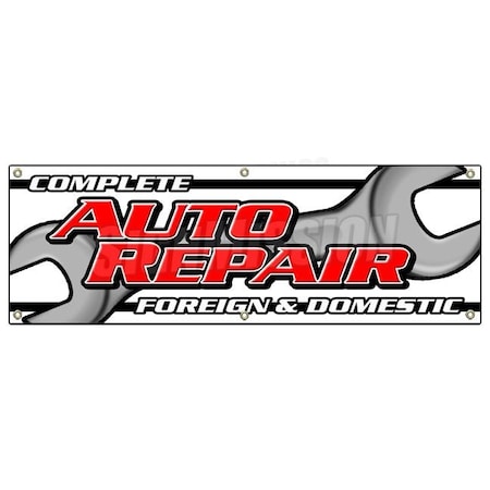 Signmission COMPLETE AUTO REPAIR FOREIGN & DOMESTIC BANNER SIGN mechanic car B-72 Complete Auto Repair For De